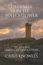 Patriots on the Watchtower: The Second American Revolution