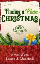 Finding a Plain Christmas: Barnville Stories