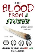 Blood from a Stoner: A paranormal gay romance with vampires & weed. In Seattle. Obviously.