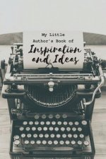 My Little Author?s Book of Inspiration and Ideas