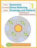 Adult Coloring Book: Geometric Stress Relieving Drawings and Patterns 1