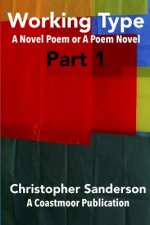 Working Type: A Novel Poem or a Poem Novel
