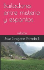 Bailadores entre misterio y espantos: relatos