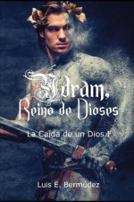 Ýdram, Reino de Dioses: La Caída de Un Dios I
