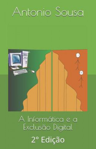 A Informática E a Exclus?o Digital: 2° Ediç?o