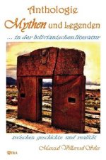 Mythen Und Legenden. . . in Der Bolivianischen Literatur
