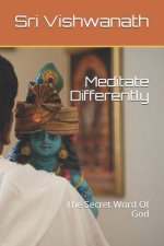 Meditate Differently: The Secret Word Of God