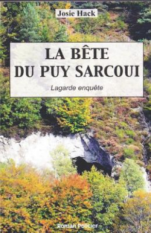 La B?te Du Puy Sarcoui: Lagarde Enqu?te