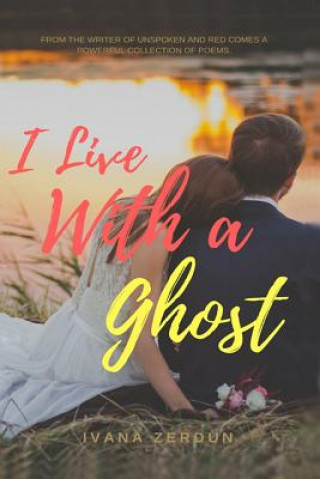 I Live With A Ghost