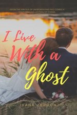 I Live With A Ghost