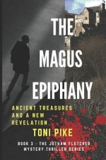 The Magus Epiphany: Ancient Treasures and a New Revelation