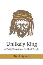 Unlikely King: A Daily Devotional for Real People