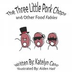 The Three Little Pork Chops and Other Food Fables