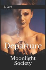 Moonlight Society: Departure