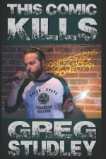 This Comic Kills: Confessions of a Hack Comedian