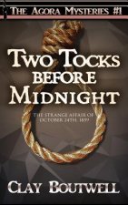 Two Tocks Before Midnight: A 19th Century Historical Murder Mystery