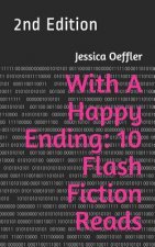 With a Happy Ending: 10 Flash Fiction Reads: 2nd Edition