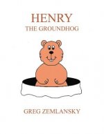 Henry The Groundhog