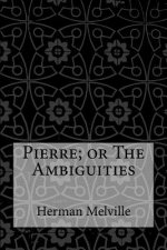 Pierre; or The Ambiguities