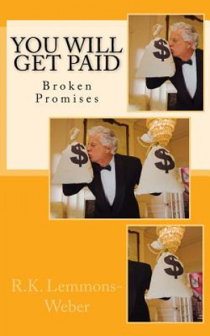 You Will Get Paid: Broken Promises
