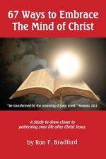 How To Embrace The Mind of Christ: (67 Mini-Lessons)