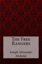 The Free Rangers Joseph Alexander Altsheler