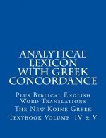 The New Koine Greek Textbook: Volume IV & V