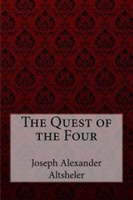 The Quest of the Four Joseph Alexander Altsheler