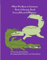 Crocodile and Alligator: What We Have in Common Brim Coloring Book