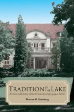 Tradition by the Lake: A Historical Outline of North Suburban Synagogue Beth El