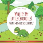 Where Is My Little Crocodile? - Wo ist mein kleines Krokodil?