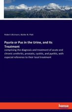 Pyuria or Pus in the Urine, and Its Treatment
