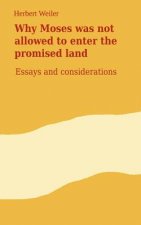 Why Moses was not allowed to enter the promised land