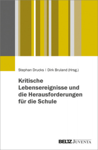 Kritische Lebensereignisse und die Herausforderungen für die Schule