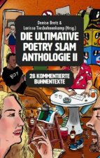 Die ultimative Poetry Slam Anthologie. Bd.2