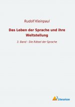 Das Leben der Sprache und ihre Weltstellung