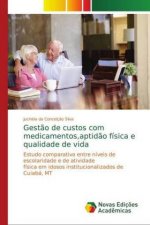 Gestao de custos com medicamentos, aptidao fisica e qualidade de vida