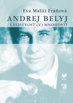Andrej Belyj - Celistvosť (v) mnohosti