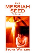 Messiah Seed Volume I