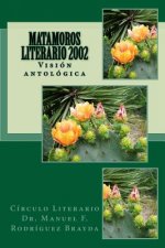 Matamoros Literario 2002: Visión antológica