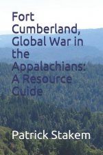 Fort Cumberland, Global War in the Appalachians: A Resource Guide