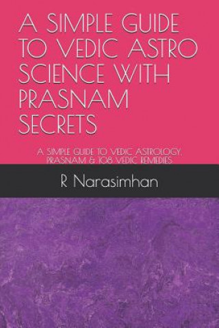 Simple Guide to Vedic Astro Science with Prasnam Secrets