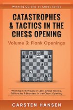 Catastrophes & Tactics in the Chess Opening - Volume 3