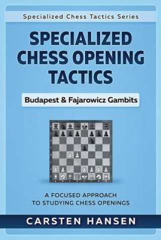 Specialized Chess Opening Tactics - Budapest & Fajarowicz Gambits