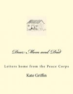 Dear Mom and Dad: Letters home from the Peace Corps