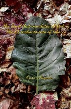 The Jewel that inundates all feeling The 72 enchantments of Tobacco