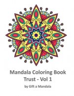 Mandala Coloring Book - Trust: by Gift a Mandala