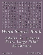 Word Search Book For Adults & Seniors: Extra Large Print, Giant 30 Size Fonts, Themed Word Seek Word Find Puzzle Book, Each Word Search Puzzle On A Tw