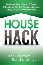 House Hack: How home buyers can make money in real estate with their primary residence...Without buying additional property!