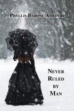 Never Ruled by Man